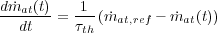 d mat(t)  -1-
  dt   = τth ( mat,ref - mat(t))
     